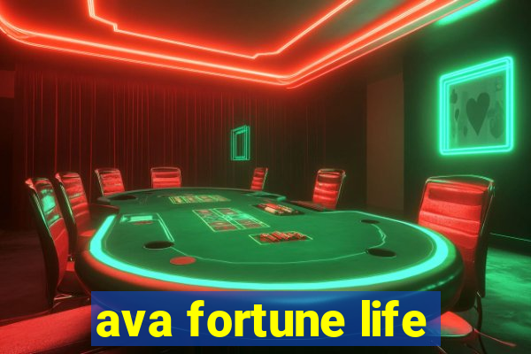 ava fortune life